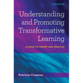 Understanding and Promoting Transformative Learning: A Guide to Theory and Practice
