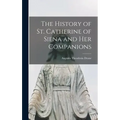 The History of St. Catherine of Siena and Her Companions