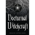 Nocturnal Witchcraft: Magick After Dark