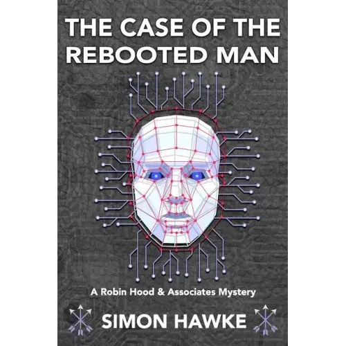 The Case of the Rebooted Man: A Robin Hood and Associates Mystery