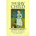 The Shy Child: Overcoming and Preventing Shyness from Infancy to Adulthood