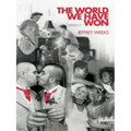 The World We Have Won: The Remaking of Erotic and Intimate Life