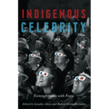 Indigenous Celebrity: Entanglements with Fame