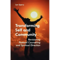 Transforming Self and Community: Revisioning Pastoral Counseling and Spiritual Direction