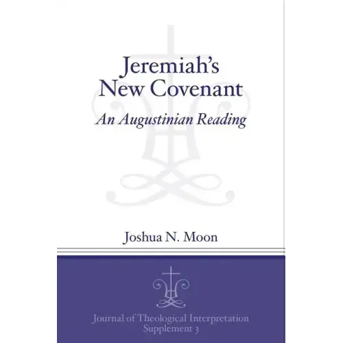 Jeremiah's New Covenant: An Augustinian Reading