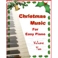 Christmas Music for Easy Piano Volume Two