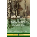 Snow-Bound, A Winter Idyl (Hardcover)