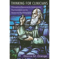 Thinking for Clinicians: Philosophical Resources for Contemporary Psychoanalysis and the Humanistic Psychotherapies