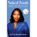 Naked Truth: A Fight Against Racism, Religious Discrimination, and Retaliation in My Federal Government Career