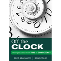 Off the Clock: Moving Education from Time to Competency