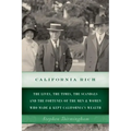 California Rich: The lives, the times, the scandals and the fortunes of the men & women who made & kept California's wealth