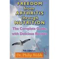 Freedom from Arthritis Through Nutrition: The Complete Guide, with Delicious Recipes