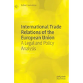 International Trade Relations of the European Union: A Legal and Policy Analysis