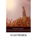The Blood Covenant: A Primitive Rite and its Bearings on Scripture