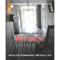 Unseenpress.com's Official Paranormal Guide to Northern Indiana