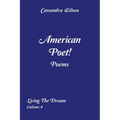 American Poet! Poems: Living the Dream Volume 4