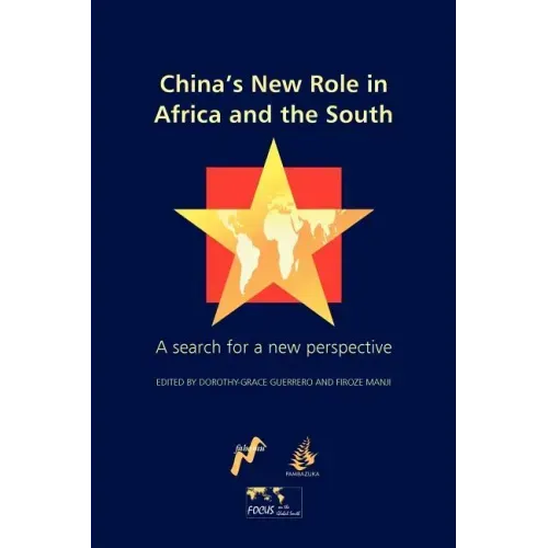 China's New Role in Africa and the South: A Search for a New Perspective