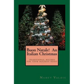 Buon Natale! An Italian Christmas: traditional Italian recipes for your holiday table
