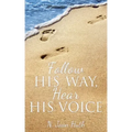 Follow His Way, Hear His Voice