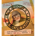 Jack Knight's Brave Flight: How One Gutsy Pilot Saved the US Air Mail Service