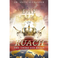 The Day of Ruach: The Third Day Reign