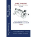 Horse Grooming Bilingual Manual English and Spanish: How to care for horses