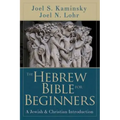 The Hebrew Bible for Beginners: A Jewish & Christian Introduction