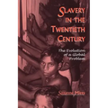 Slavery in the Twentieth Century: The Evolution of a Global Problem