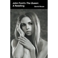 John Ford's The Queen: A Retelling