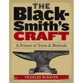 The Blacksmith's Craft: A Primer of Tools & Methods