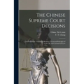 The Chinese Supreme Court Decisions: First Instalment Translation Relating to General Principles of Civil Law and Commercial Law
