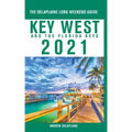 Key West & The Florida Keys - The Delaplaine 2021 Long Weekend Guide
