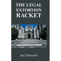 The Legal Extortion Racket