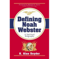 Defining Noah Webster: A Spiritual Biography