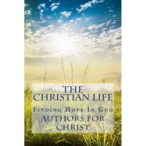 The Christian Life: Finding Hope In God