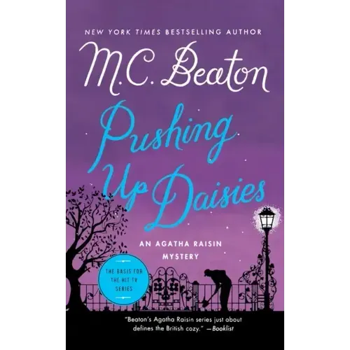 Pushing Up Daisies: An Agatha Raisin Mystery