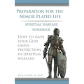 Preparation for the Armor Plated Life: Spiritual Warfare Workbook