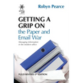 Getting a Grip on the Paper and Email War: Managing information in the modern office