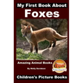 My First Book about Foxes - Amazing Animal Books - Children's Picture Books