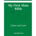 My First Akan Bible: Colour and Learn