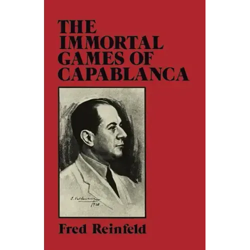 The Immortal Games of Capablanca