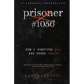 Prisoner #1056: How I Survived War and Found Peace