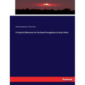A Cloud of Witnesses For the Royal Prerogatives of Jesus Christ
