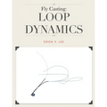 Fly Casting: Loop Dynamics