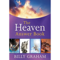 The Heaven Answer Book: Understanding Eternity (Answers to Over 100 of Your Pressing Questions about Eternal Life, Salvation, and Life After Death)