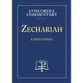 Zechariah - Concordia Commentary