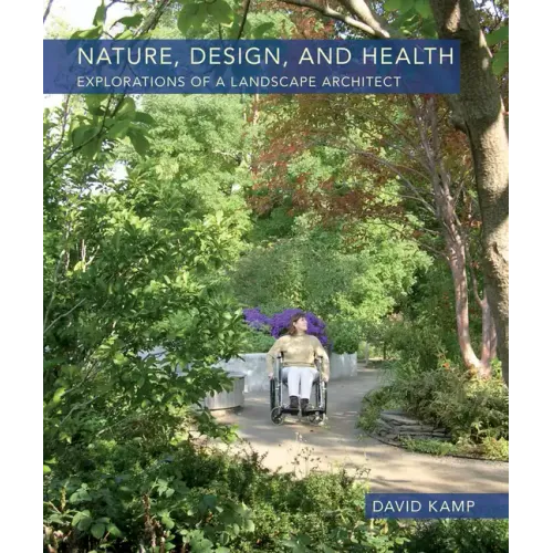 Nature, Design, and Health: Explorations of a Landscape Architect