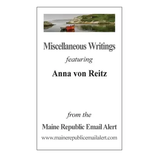 Miscellaneous Writings featuring Anna von Reitz: from the Maine Republic Email Alert