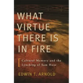 What Virtue There Is in Fire: Cultural Memory and the Lynching of Sam Hose