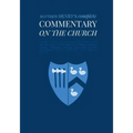 Commentary on the Church: Unabridged Commentary with Inline Scripture for Every Book including Acts, the Letters of the Romans, Corinthians, Gal